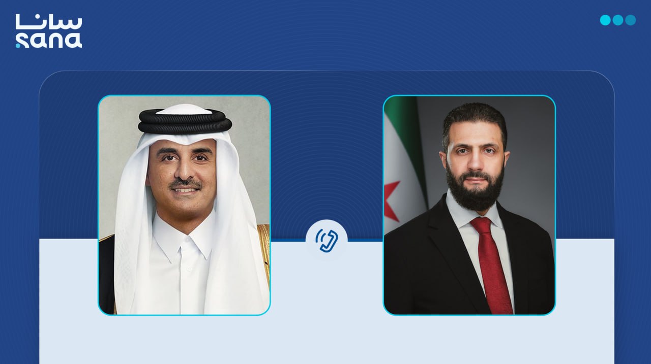 الرئيس الشرع يجري اتصالاً هاتفياً مع أمير دولة قطر ويؤكد تضامن سوريا معها