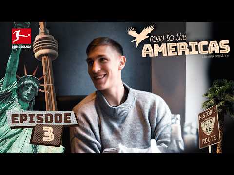 Bundesliga Original Series - Road To The Americas, Episode 3: Eyes on the Goal 👀