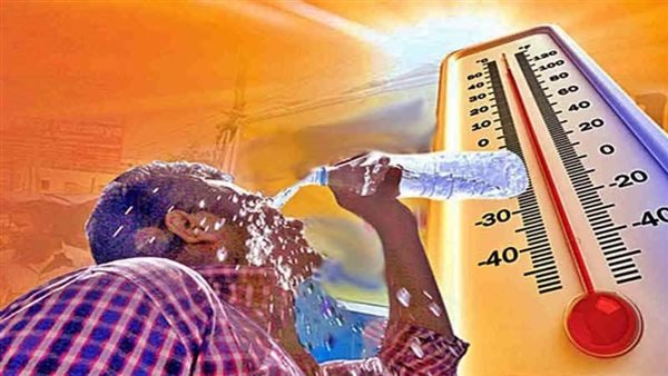 الأرصاد تحذر من طقس الإثنين شديد الحرارة و44 درجة بجنوب الصعيد