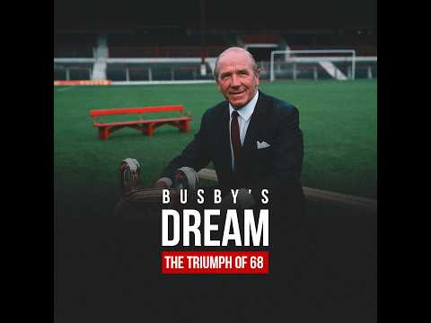 Busby's Dream: The Triumph Of 68 | MUTV Original