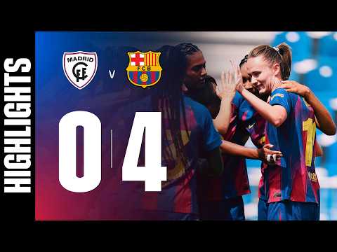 HIGHLIGHTS | MADRID CFF 0 vs 4 FC BARCELONA