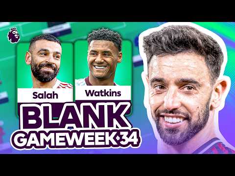 How To Make The Most Of Blank Gameweek 34