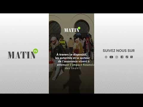 Inondations au Maroc : Ce que prévoit le régime d’indemnisation des événements catastrophiques