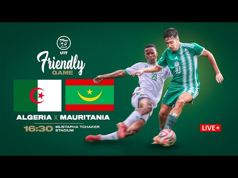 بث مباشر للمباراة الودية بين المنتخب الوطني لأقل من 17 سنة ومنتخب موريتانيا