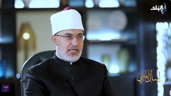 مفتي الجمهورية يحذر من ظاهرة التدين الزائف وأثرها السلبي|فيديو