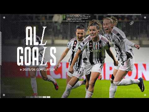 All 2025/26 Juventus Women GOALS 🔥🔥