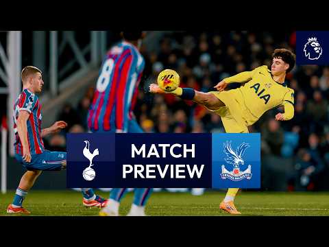 Spurs v Crystal Palace | Premier League Match Preview