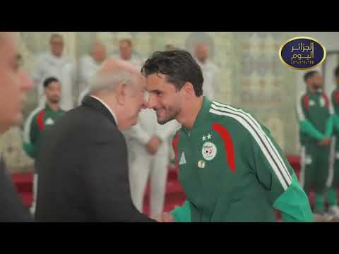 الرئيس يودع الخضر باسم الجزائريين..