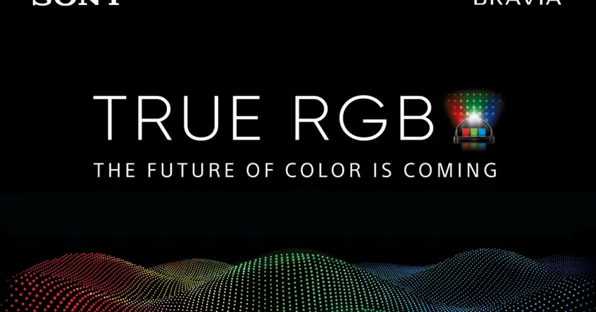 سوني تكشف عن تقنية Sony True RGB في أجهزة تلفزيون BRAVIA الجديدة