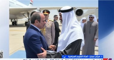 هيثم عمران: زيارة الرئيس السيسي للإمارات تعكس نضج العلاقات بين البلدين