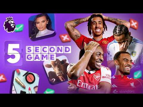Premier League Stars Play 5 Seconds: How Many Can They Get?