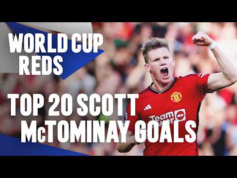 Top 20 Scott McTominay Goals!